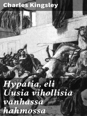 cover image of Hypatia, eli Uusia vihollisia vanhassa hahmossa